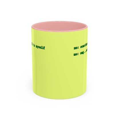 Sometimes I talk to myself - me: omg...same Yellow Accent Mug by cypherpunkgear.com