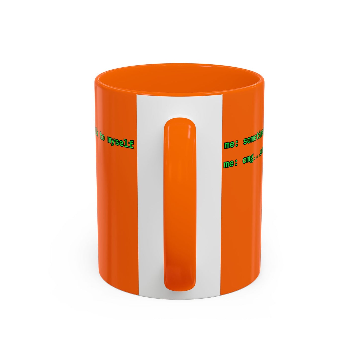 Sometimes I talk to myself - me: omg...same Orange Accent Mug by cypherpunkgear.com