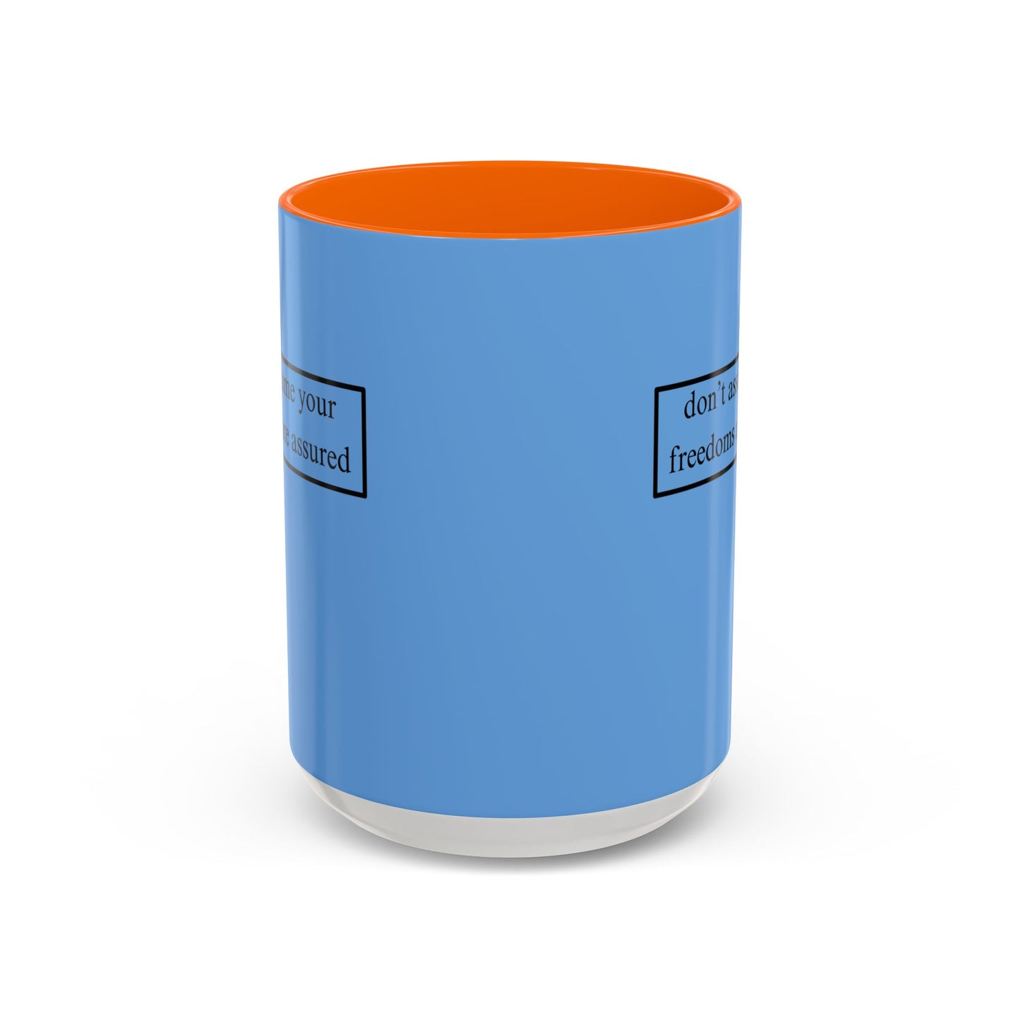 don't assume your freedoms are assured, Black font, Light Blue Accent Mug by cypherpunkgear.com