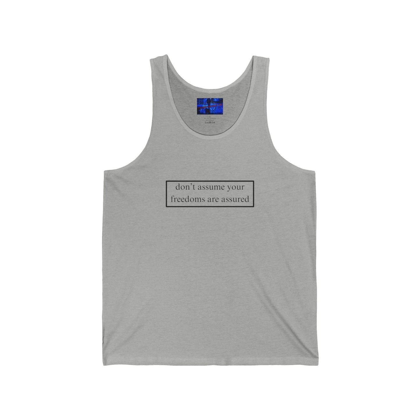 don't assume your freedoms are assured, Black font, Unisex Jersey Tank Top by cypherpunkgear.com