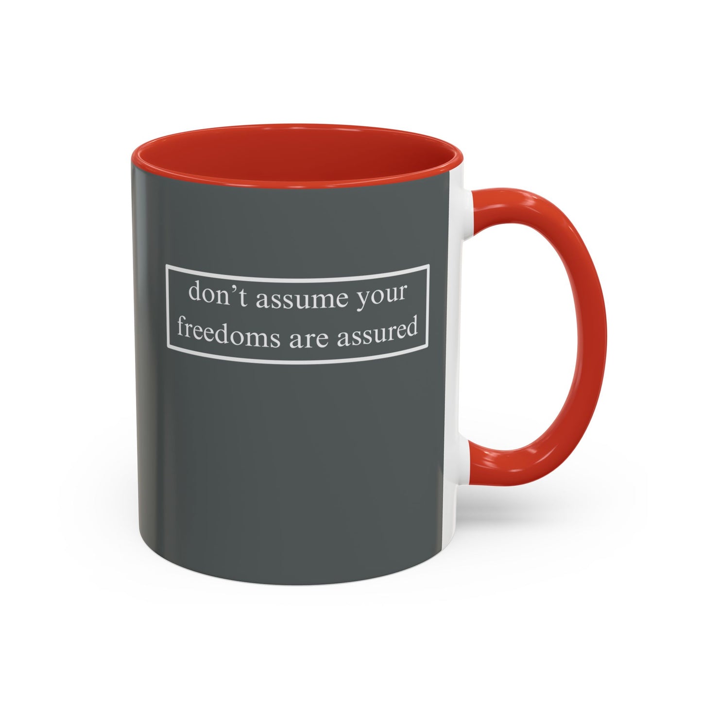 don't assume your freedoms are assured, White font, Grey Accent Mug by cypherpunkgear.com