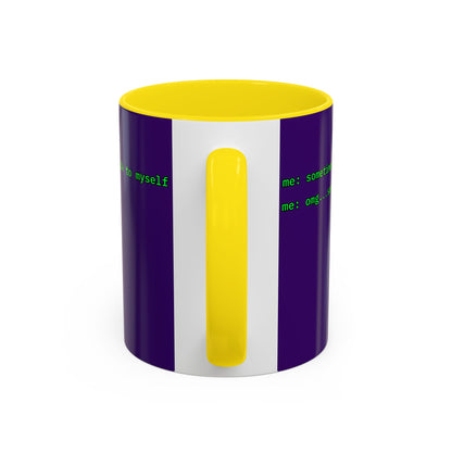 Sometimes I talk to myself - me: omg...same Purple Accent Mug by cypherpunkgear.com