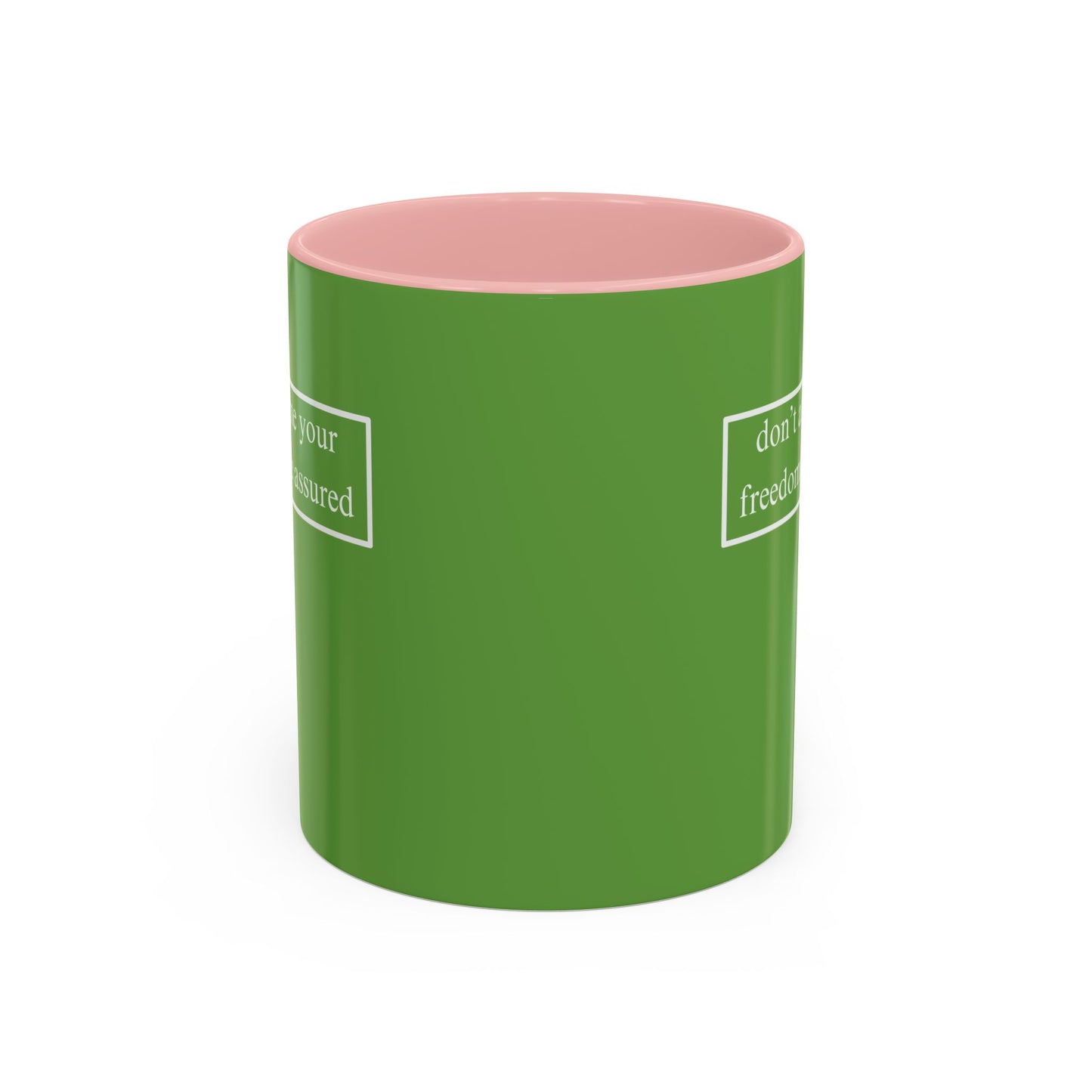 don't assume your freedoms are assured, White font, Green Accent Mug by cypherpunkgear.com