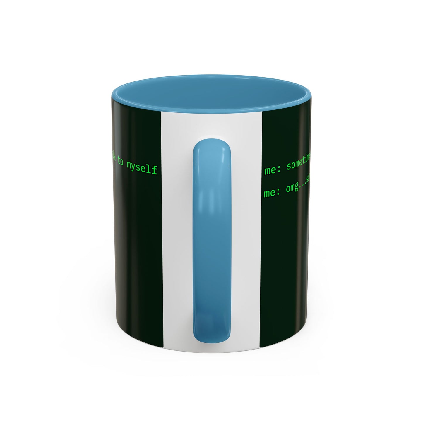 Sometimes I talk to myself - me: omg...same Dark Green Accent Mug by cypherpunkgear.com