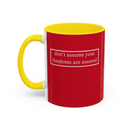 don't assume your freedoms are assured, White font, Red Accent Mug by cypherpunkgear.com