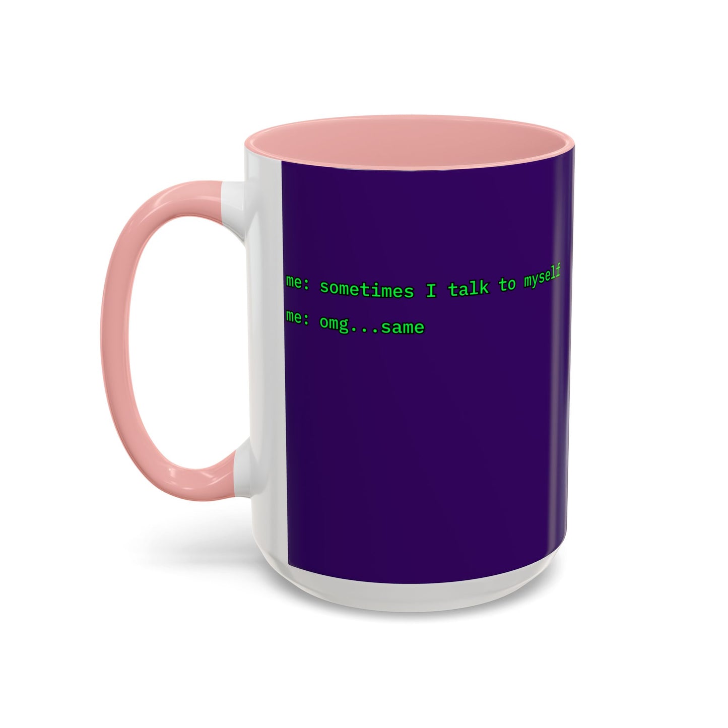 Sometimes I talk to myself - me: omg...same Purple Accent Mug by cypherpunkgear.com