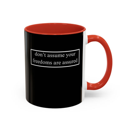 don't assume your freedoms are assured, White font, Black Accent Mug by cypherpunkgear.com