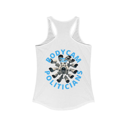 2-sided Bodycam the Politicians Cameras Women's Racerback Tank Top by cypherpunkgear