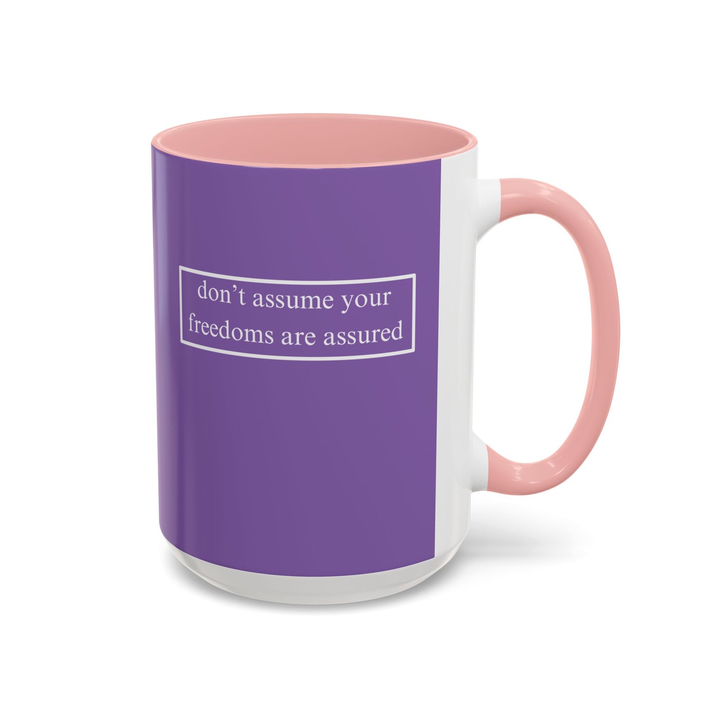 don't assume your freedoms are assured, White font, Light Purple Accent Mug by cypherpunkgear.com