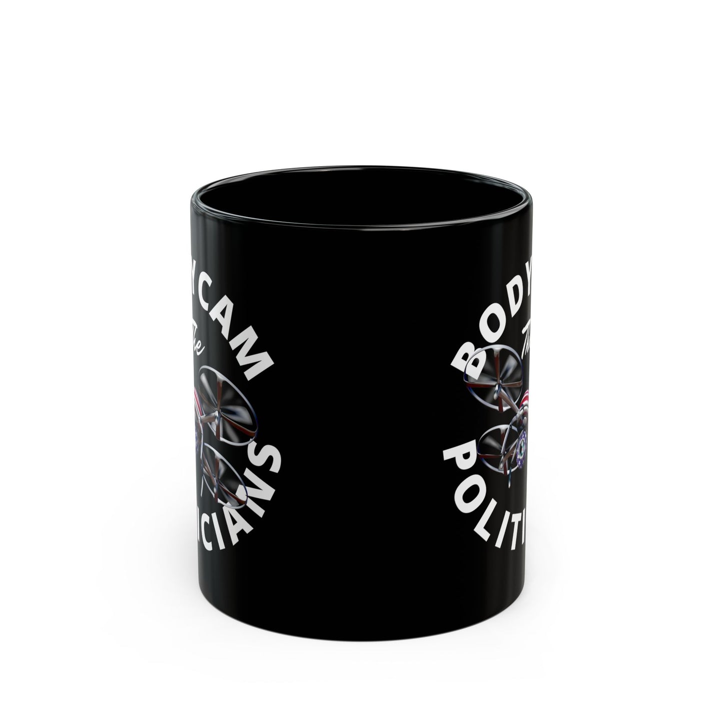 Bodycam the Politicians Drone Black Mug by cypherpunkgear