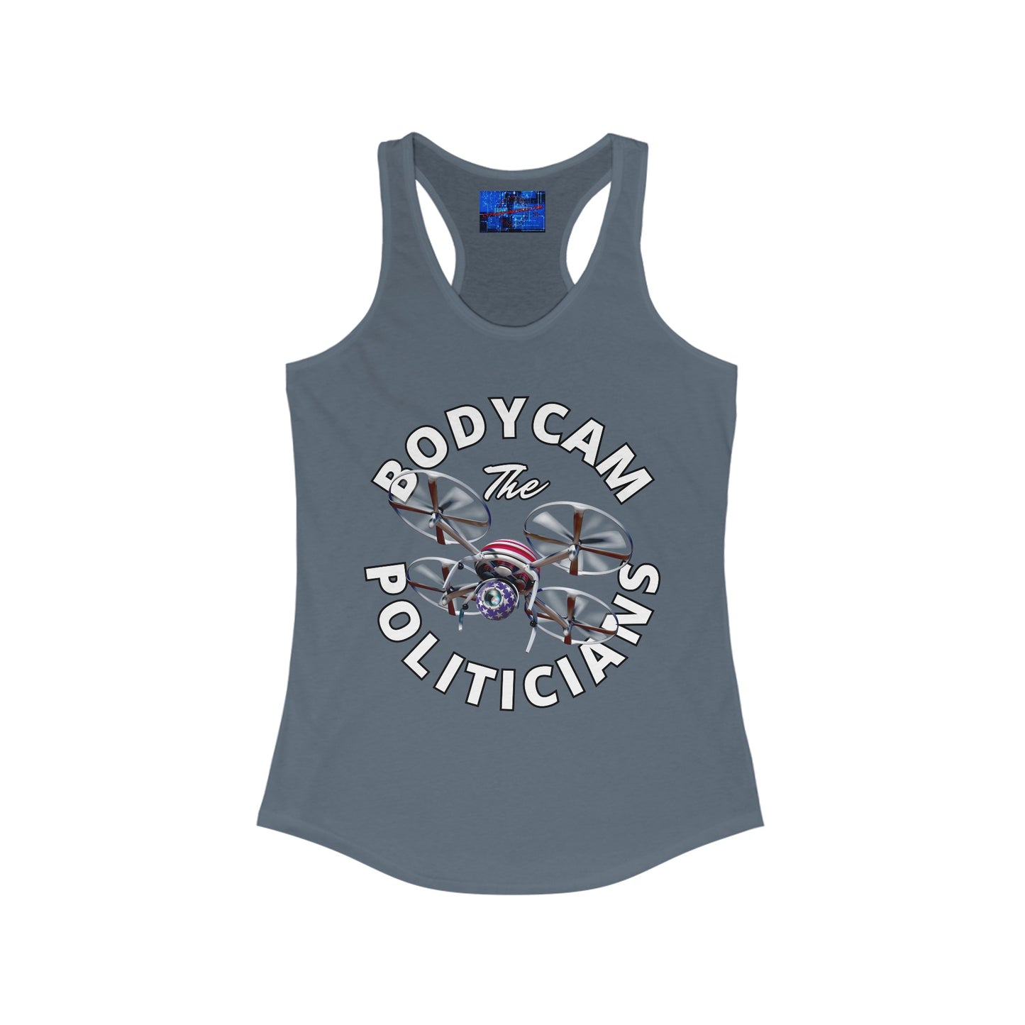 Bodycam the Politicians Drone Women's Racerback Tank Top by cypherpunkgear