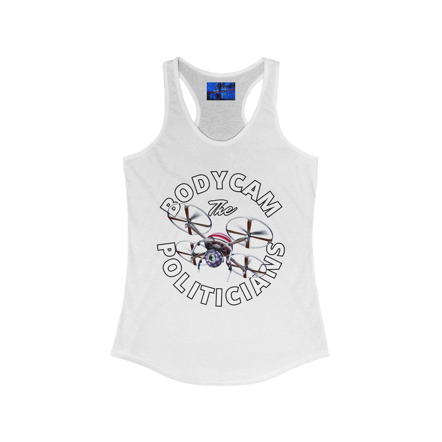 Bodycam the Politicians Drone Women's Racerback Tank Top by cypherpunkgear