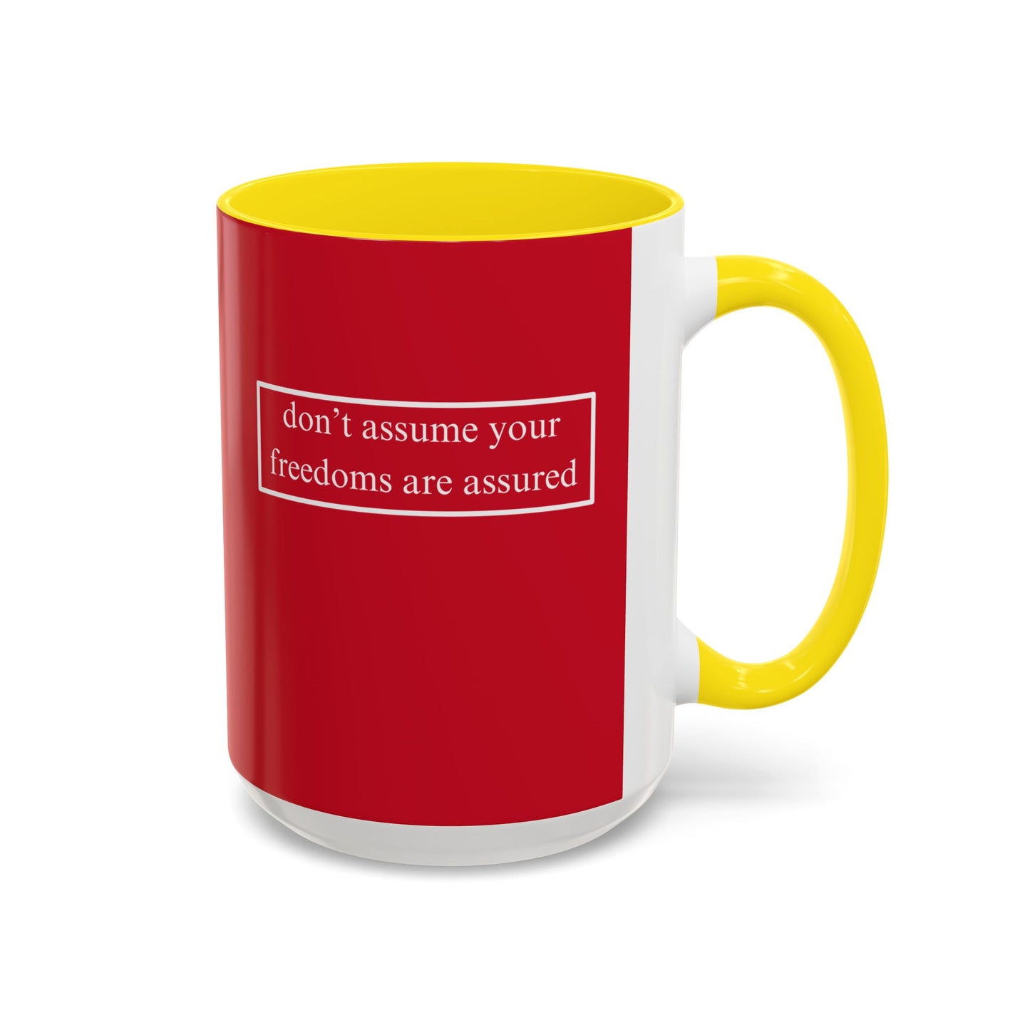 don't assume your freedoms are assured, White font, Red Accent Mug by cypherpunkgear.com
