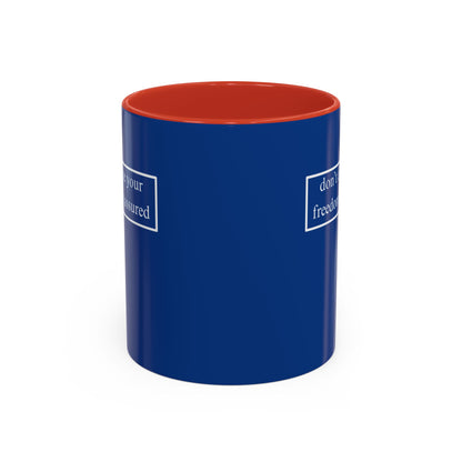 don't assume your freedoms are assured, White font, Dark Blue Accent Mug by cypherpunkgear.com