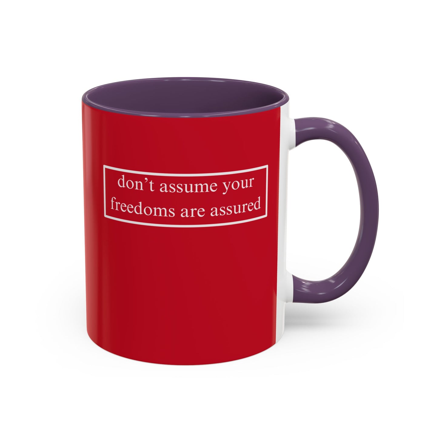 don't assume your freedoms are assured, White font, Red Accent Mug by cypherpunkgear.com
