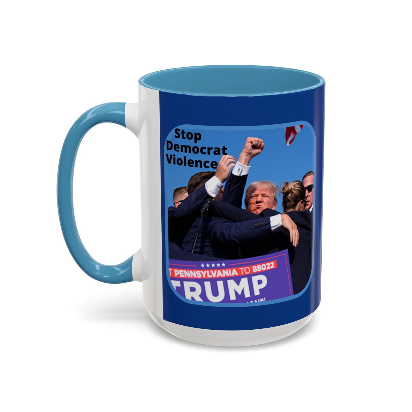 Stop Democrat Violence Accent Mug by cypherpunkgear