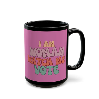 I Am Woman Watch Me Vote Pink Mug by cypherpunkgear.com