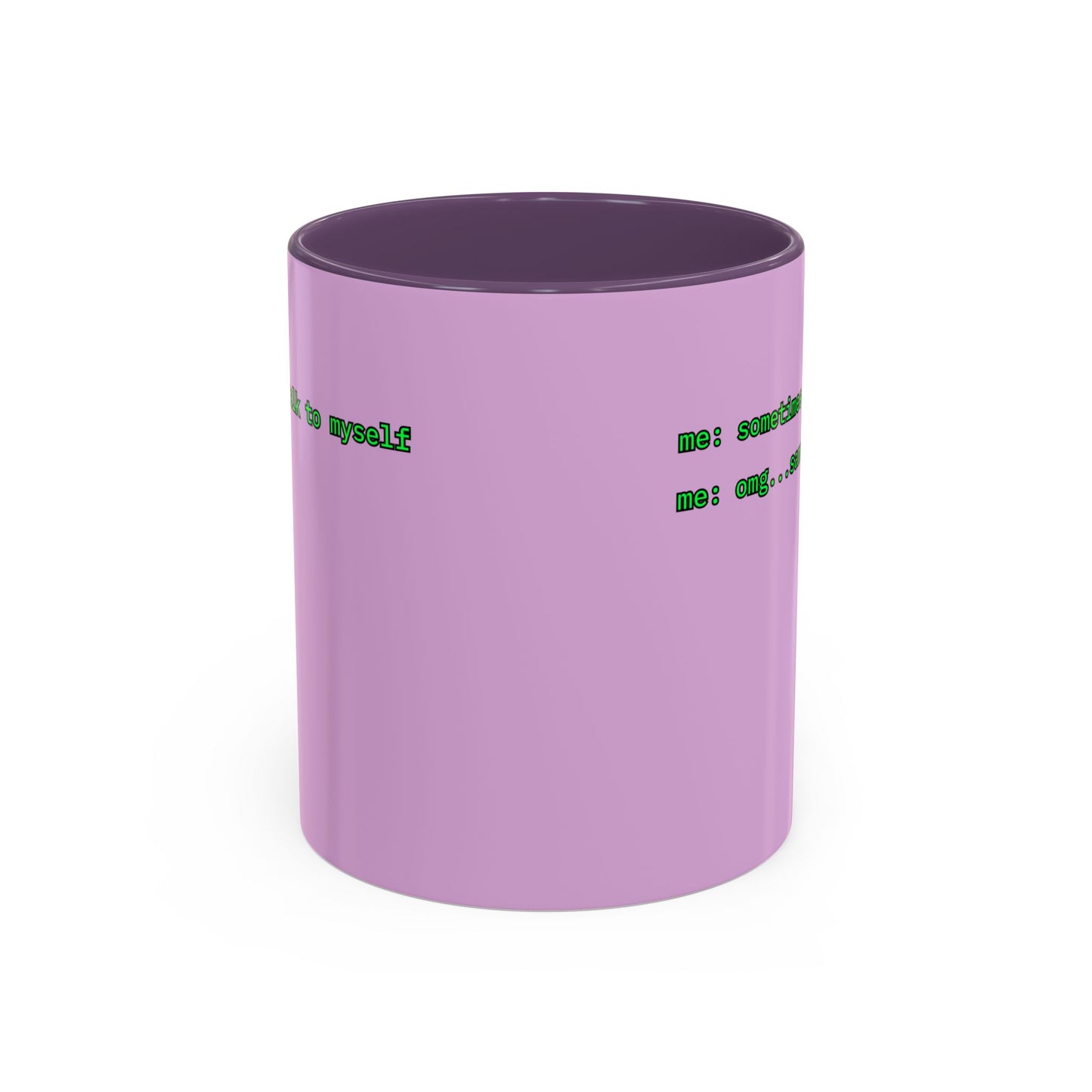 Sometimes I talk to myself - me: omg...same Pink Accent Mug by cypherpunkgear.com