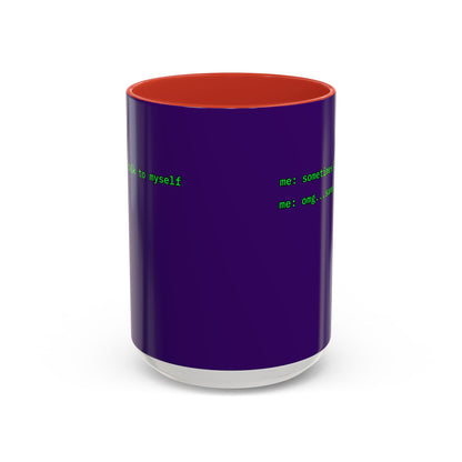 Sometimes I talk to myself - me: omg...same Purple Accent Mug by cypherpunkgear.com