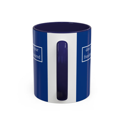 don't assume your freedoms are assured, White font, Dark Blue Accent Mug by cypherpunkgear.com
