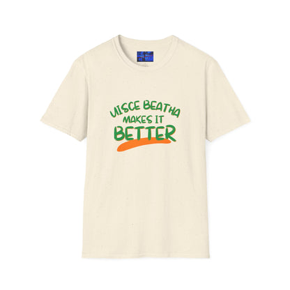 Uisce Beatha makes it better Green font Light colors Unisex T-Shirt by cypherpunkgear.com