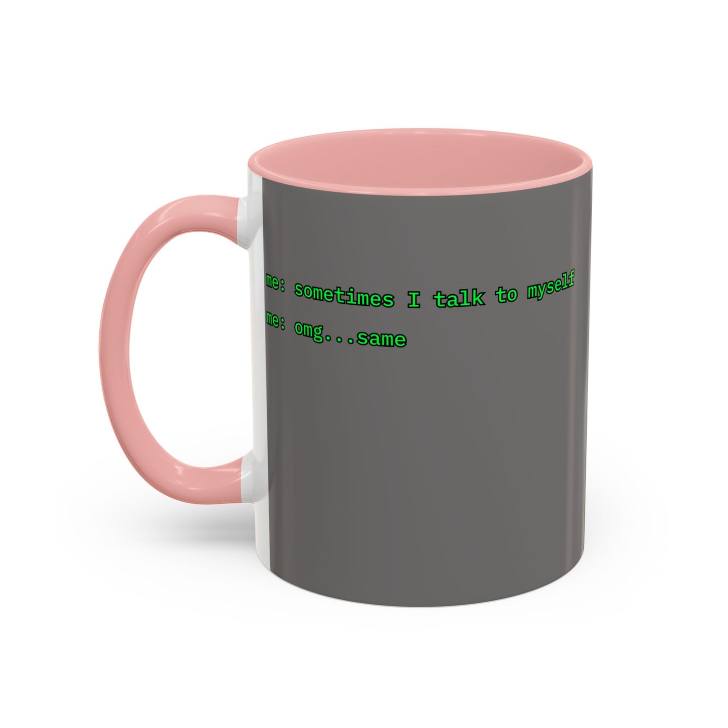 Sometimes I talk to myself - me: omg...same Grey Accent Mug by cypherpunkgear.com