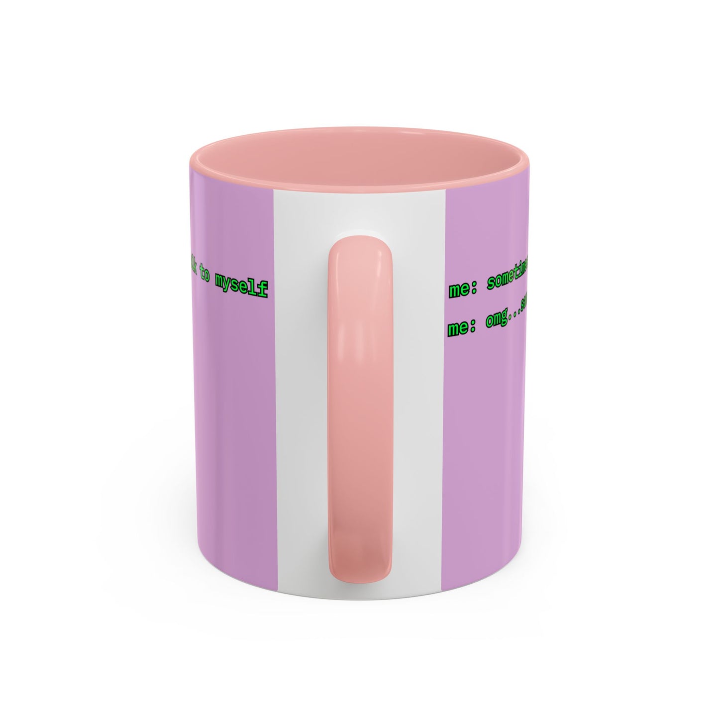 Sometimes I talk to myself - me: omg...same Pink Accent Mug by cypherpunkgear.com