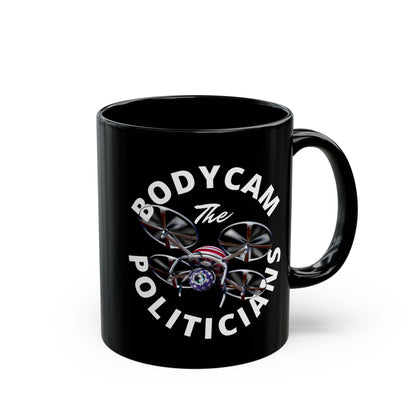 Bodycam the Politicians Drone Black Mug by cypherpunkgear.com