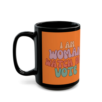 I Am Woman Watch Me Vote Orange Mug by cypherpunkgear.com