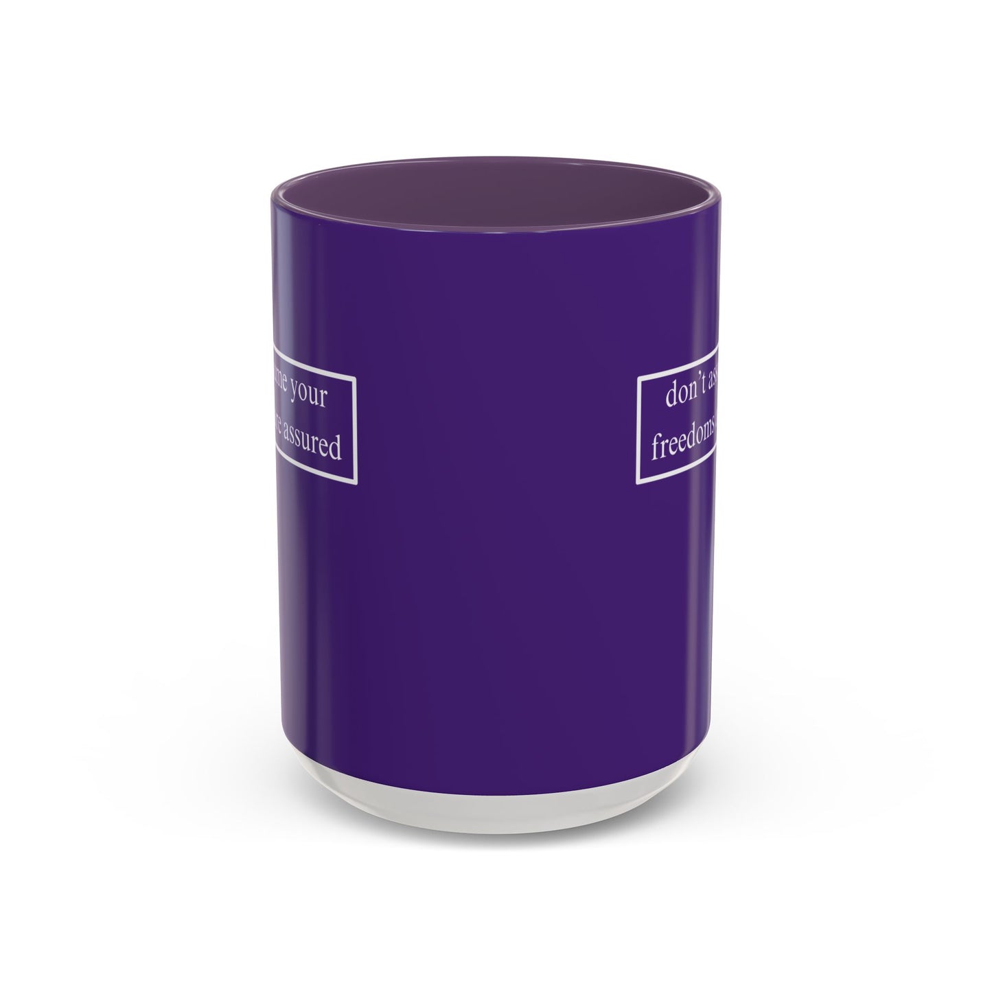 don't assume your freedoms are assured, White font, Dark Purple Accent Mug by cypherpunkgear.com