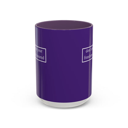 don't assume your freedoms are assured, White font, Dark Purple Accent Mug by cypherpunkgear.com