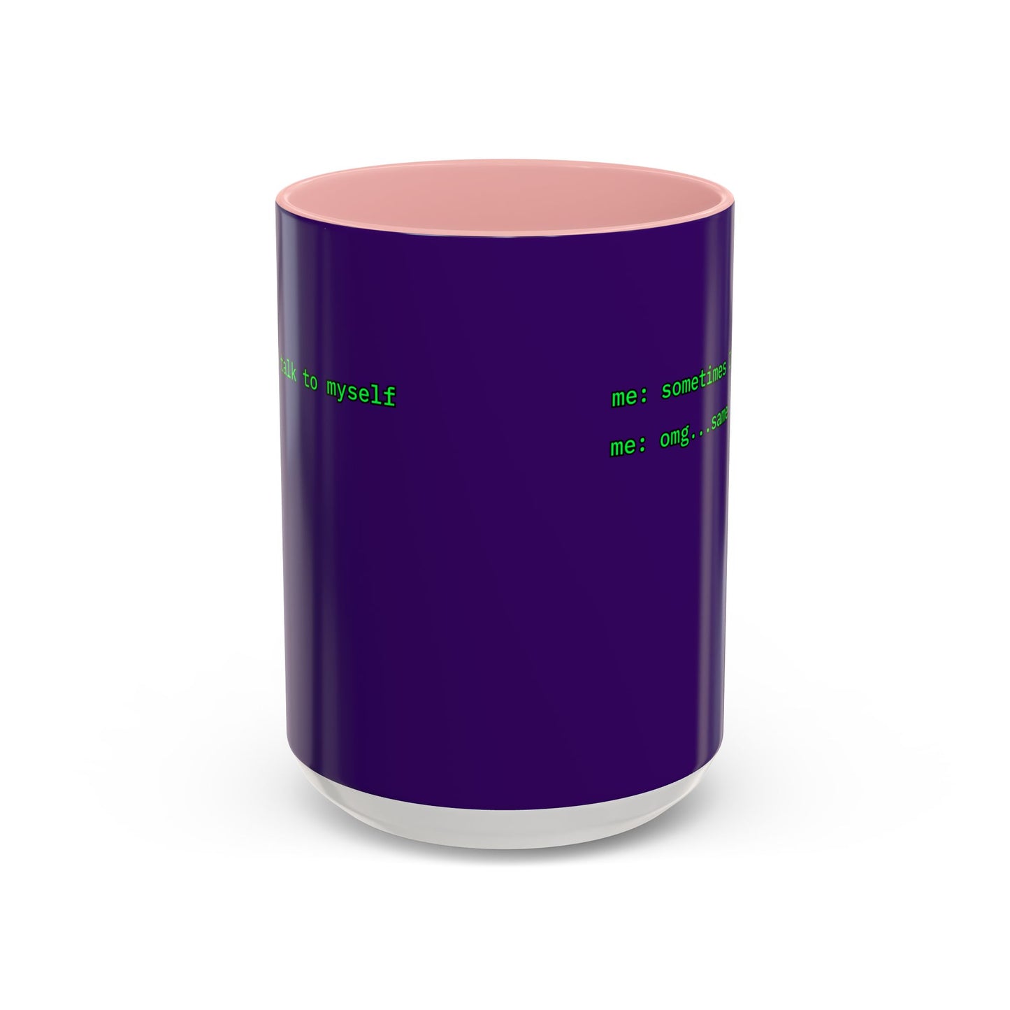 Sometimes I talk to myself - me: omg...same Purple Accent Mug by cypherpunkgear.com