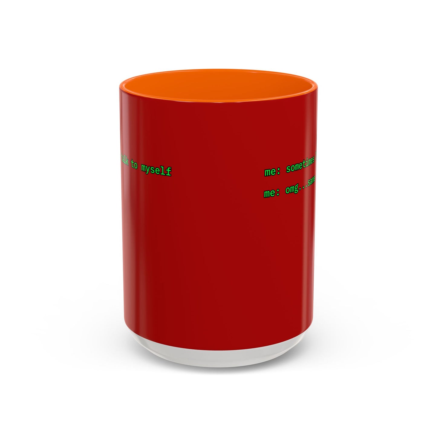 Sometimes I talk to myself - me: omg...same Red Accent Mug by cypherpunkgear.com