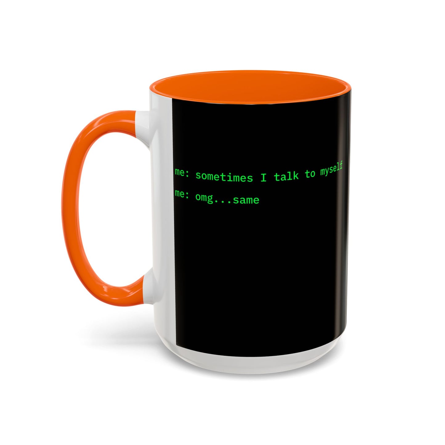 Sometimes I talk to myself - me: omg...same Black Accent Mug by cypherpunkgear.com