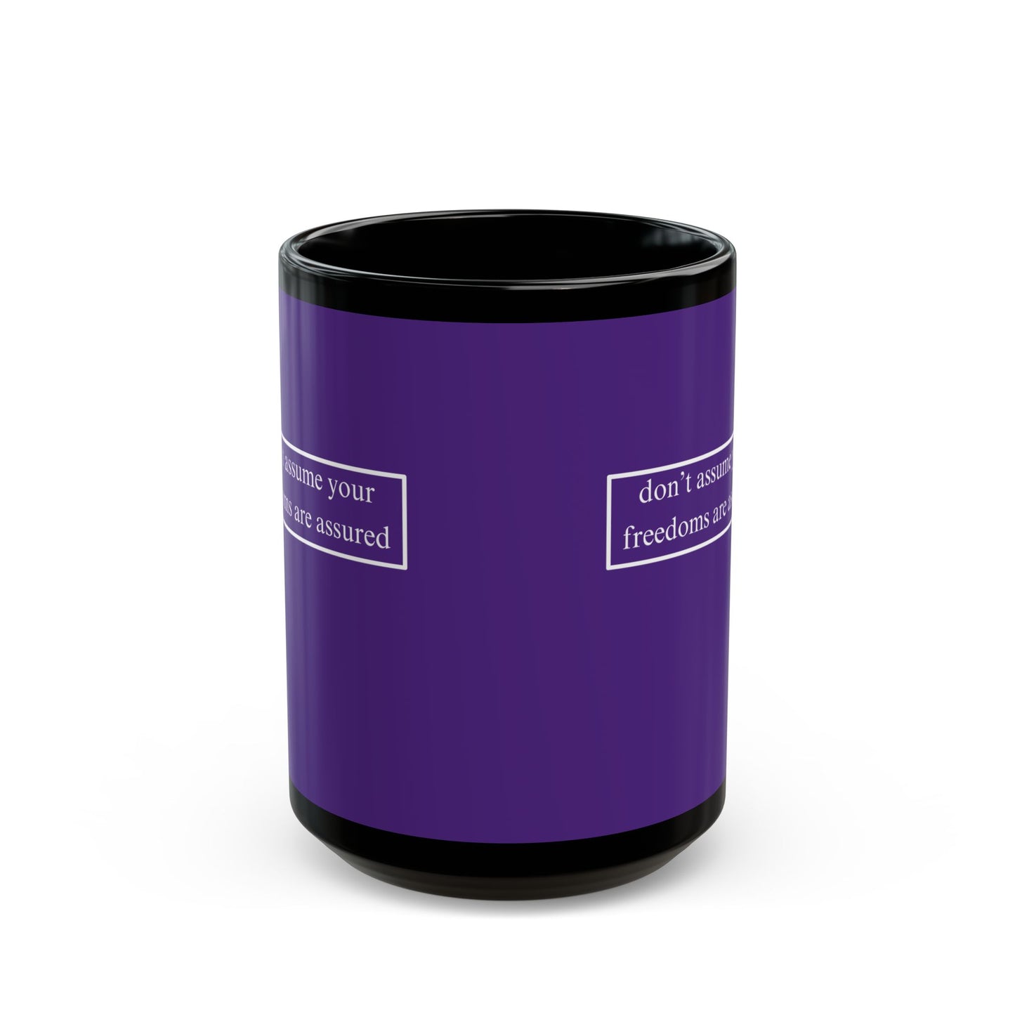don't assume your freedoms are assured, White font, Dark Purple/Black Mug by cypherpunkgear.com