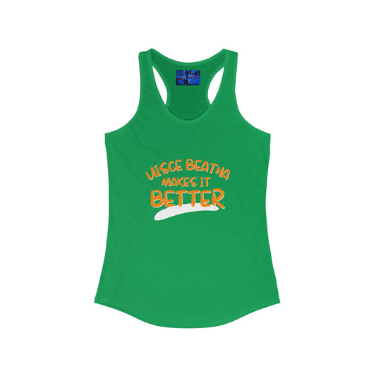 Uisce Beatha makes it better OGfont Women's Racerback Tank Top by cypherpunkgear.com