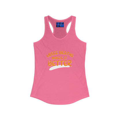Uisce Beatha makes it better OGfont Women's Racerback Tank Top by cypherpunkgear.com