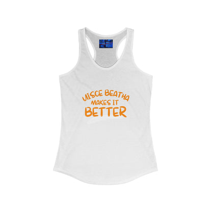 Uisce Beatha makes it better OGfont Women's Racerback Tank Top by cypherpunkgear.com