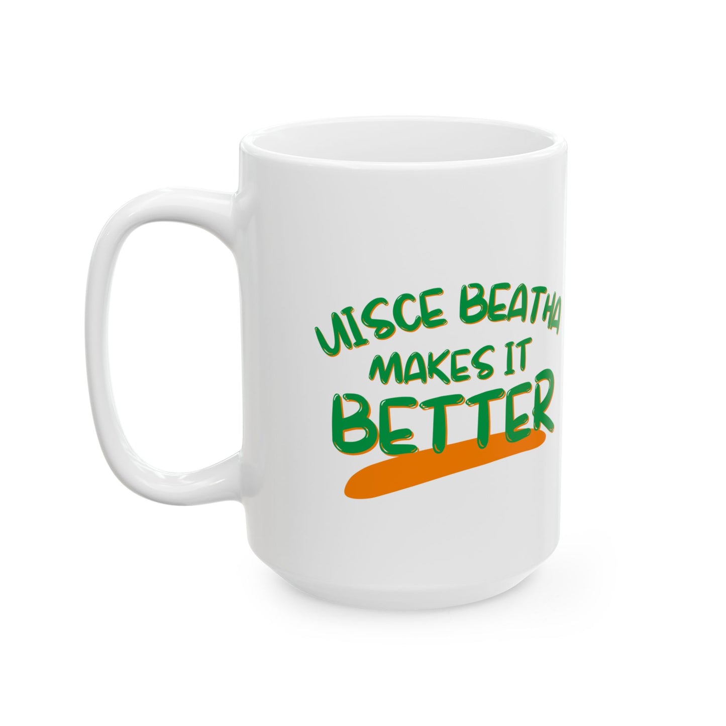 Uisce Beatha makes it better Green font White Mug by cypherpunkgear.com
