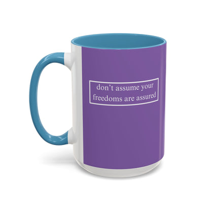 don't assume your freedoms are assured, White font, Light Purple Accent Mug by cypherpunkgear.com