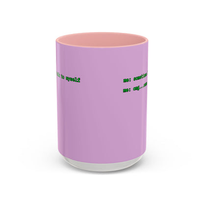 Sometimes I talk to myself - me: omg...same Pink Accent Mug by cypherpunkgear.com