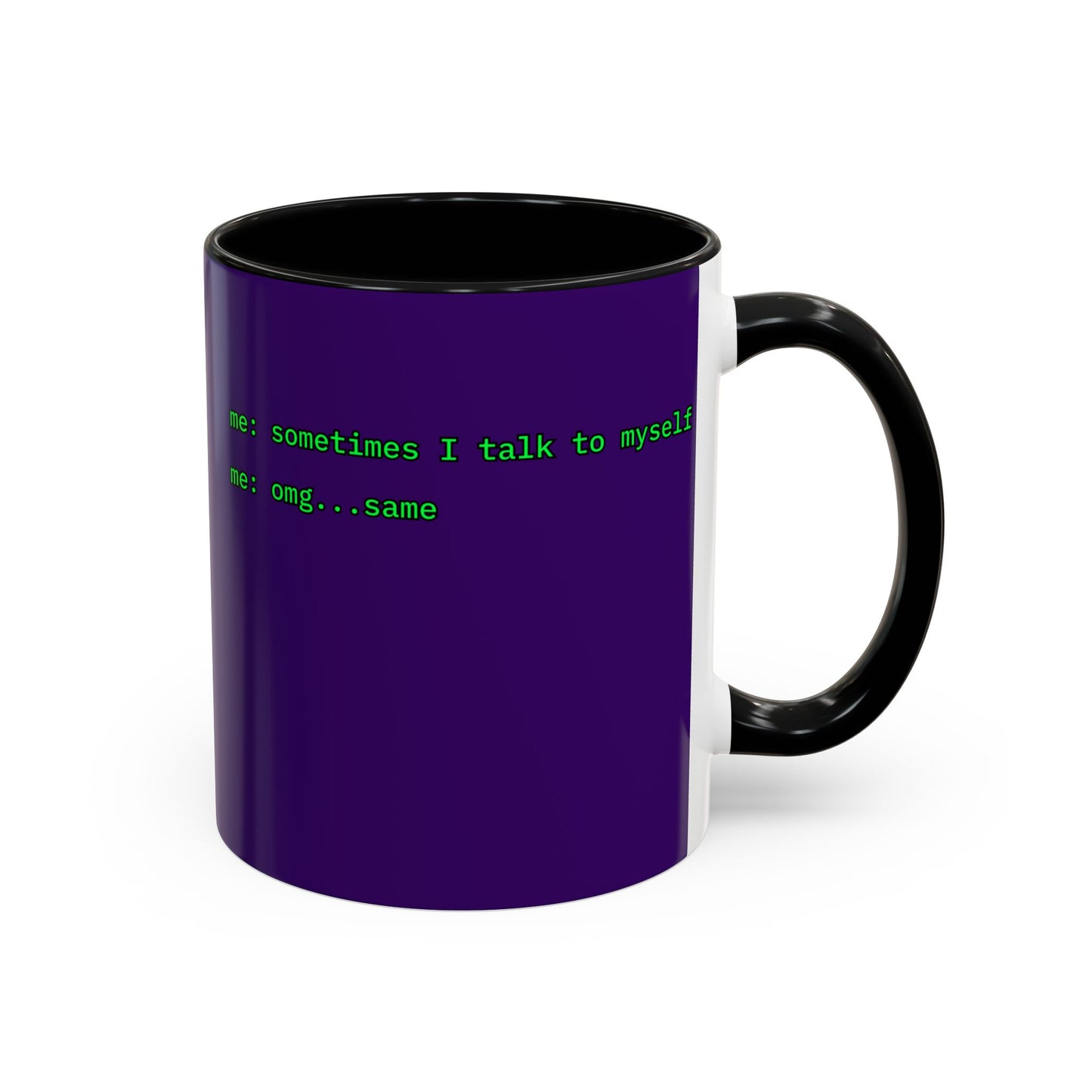 Sometimes I talk to myself - me: omg...same Purple Accent Mug by cypherpunkgear.com