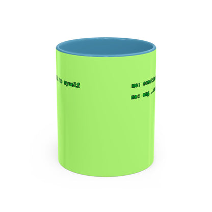 Sometimes I talk to myself - me: omg...same Light Green Accent Mug by cypherpunkgear.com