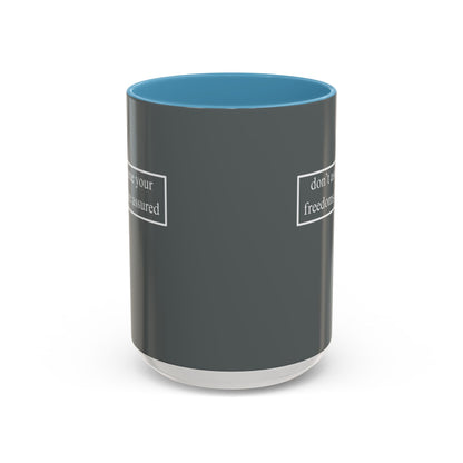 don't assume your freedoms are assured, White font, Grey Accent Mug by cypherpunkgear.com