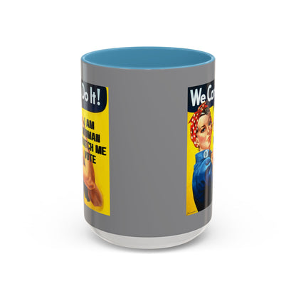 I Am Woman Watch Me Vote Rosie Grey Accent Mug by cypherpunkgear.com