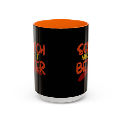 Scotch makes it better Accent Mug by cypherpunkgear.com