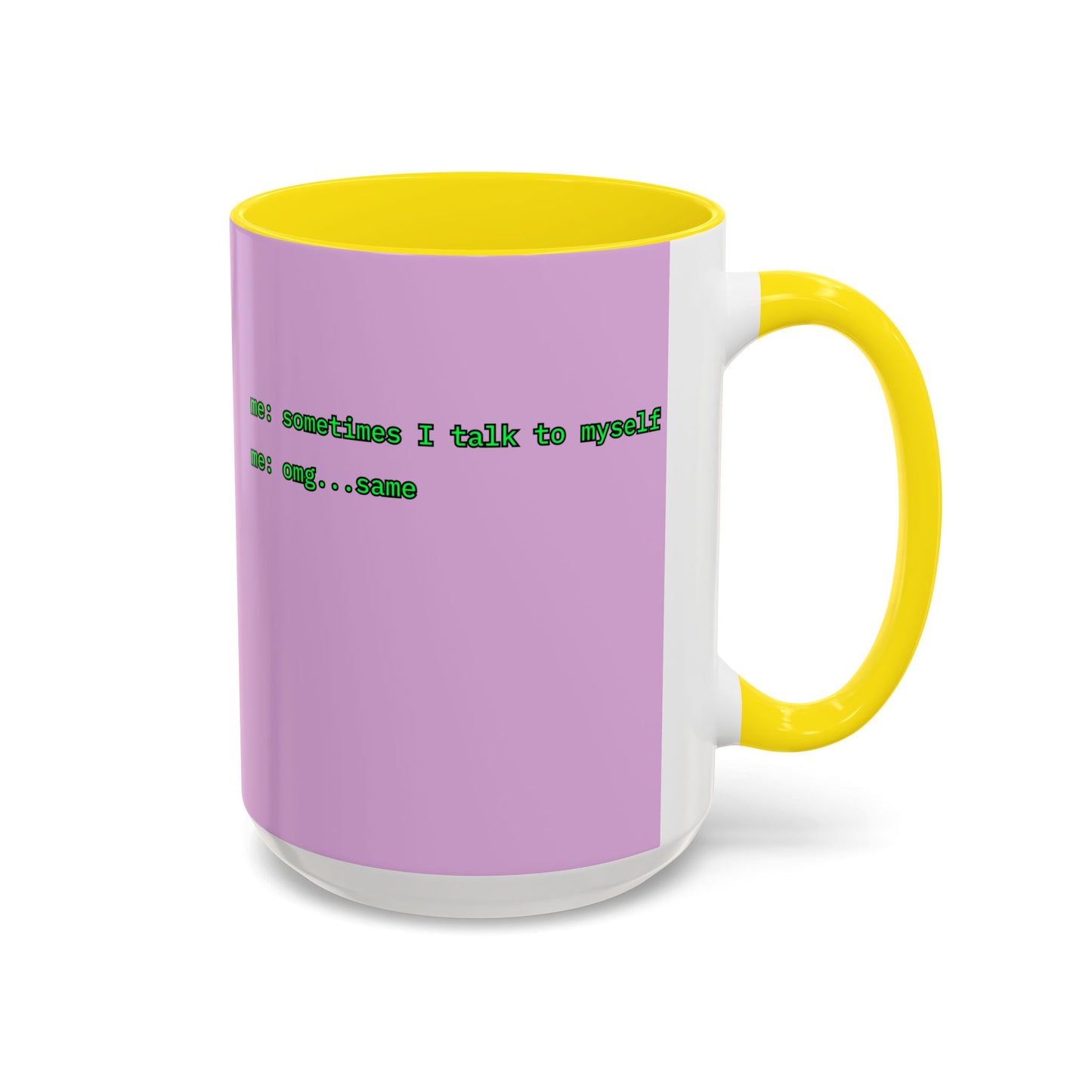 Sometimes I talk to myself - me: omg...same Pink Accent Mug by cypherpunkgear.com