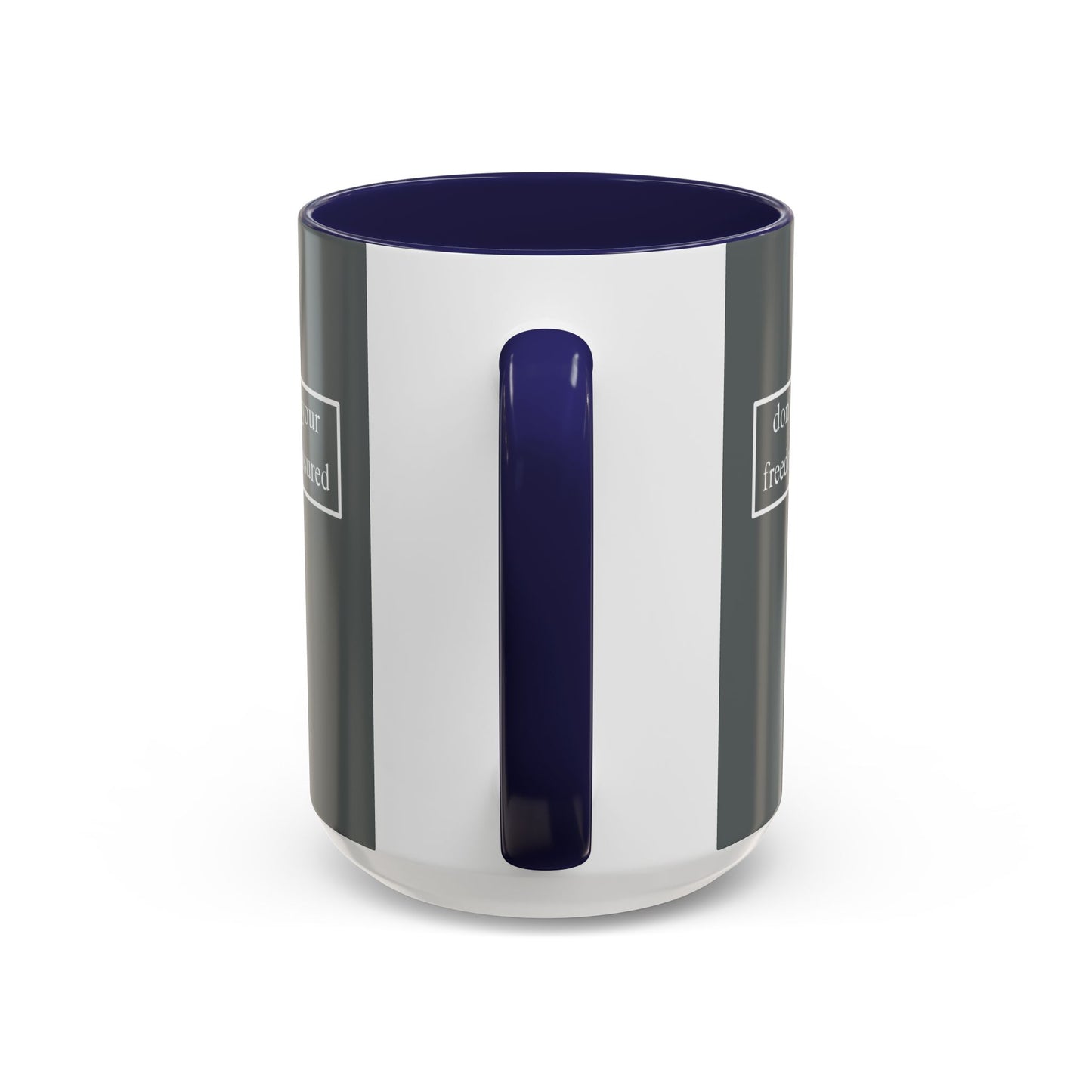 don't assume your freedoms are assured, White font, Grey Accent Mug by cypherpunkgear.com