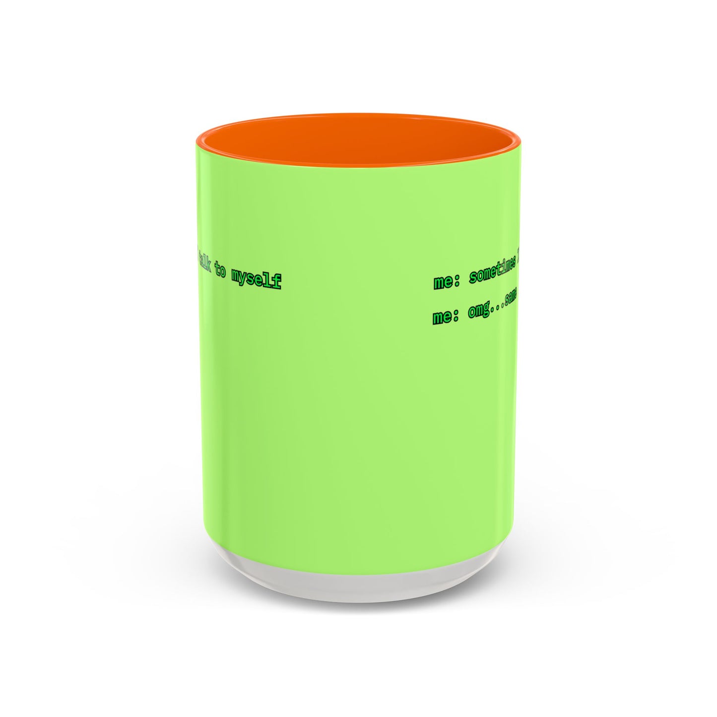 Sometimes I talk to myself - me: omg...same Light Green Accent Mug by cypherpunkgear.com