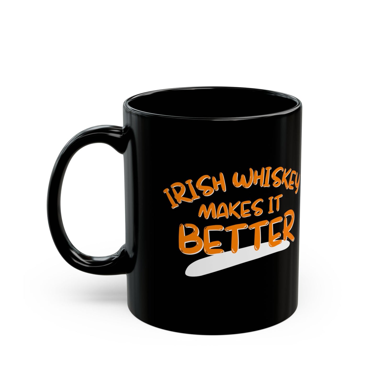 Irish Whiskey makes it better Orange font Black Mug by cypherpunkgear.com